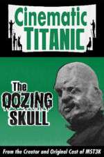 Watch Cinematic Titanic: The Oozing Skull Gomovies
