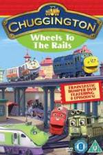 Watch Chuggington - Wheels To The Rails Gomovies