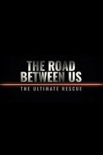Watch The Road Between Us: The Ultimate Rescue Gomovies
