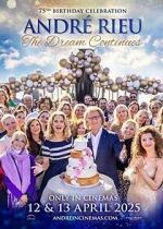 Watch Andr� Rieu\'s 75th Birthday Celebration: The Dream Continues Gomovies