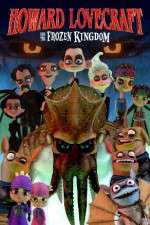 Watch Howard Lovecraft & the Frozen Kingdom Gomovies