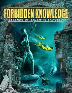 Watch Forbidden Knowledge: Legends of Atlantis Exposed Gomovies