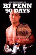 Watch BJ Penn 90 Days - The Journey of the Prodigy Gomovies