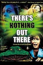 Watch There's Nothing Out There Gomovies