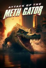 Watch Attack of the Meth Gator Gomovies