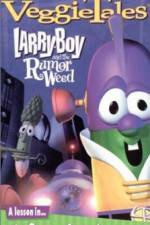 Watch Larry-Boy and the Rumor Weed Gomovies