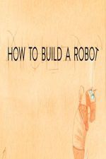 Watch How to Build a Robot Gomovies