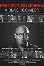 Watch Phunny Business A Black Comedy Gomovies