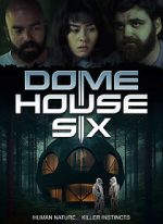 Watch Dome House Six Gomovies