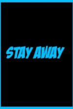 Watch Stay Away Gomovies