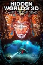 Watch Hidden Worlds 3D: Caves of the Dead Gomovies