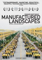 Watch Manufactured Landscapes Gomovies