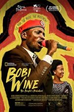 Watch Bobi Wine: The People\'s President Gomovies