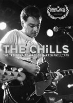 Watch The Chills: The Triumph and Tragedy of Martin Phillipps Gomovies