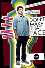 Watch Dont Make That Face by Naveen Richard Gomovies