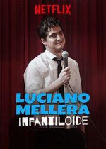 Watch Luciano Mellera: Infantiloide Gomovies
