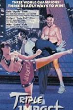Watch Triple Impact Gomovies