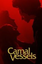 Watch Carnal Vessels Gomovies