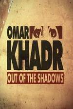 Watch Omar Khadr: Out of the Shadows Gomovies