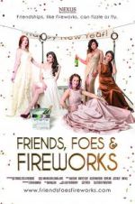 Watch Friends, Foes & Fireworks Gomovies