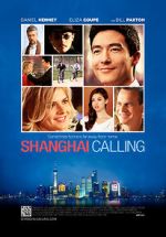 Watch Shanghai Calling Gomovies