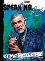 Watch Speaking Freely Volume 3: Ray McGovern Gomovies