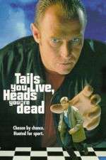 Watch Tails You Live, Heads You're Dead Gomovies