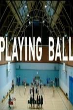 Watch Playing Ball Gomovies