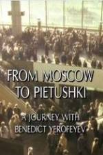 Watch From Moscow to Pietushki Gomovies
