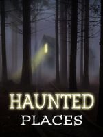 Watch Haunted Places Gomovies