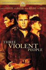 Watch Three Violent People Gomovies