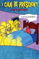 Watch I Can Be President A Kids Eye View Gomovies