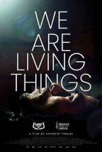 Watch We Are Living Things Gomovies