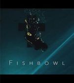 Watch Fishbowl Gomovies