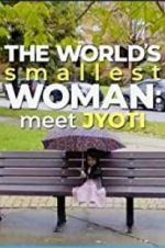 Watch The World\'s Smallest Woman: Meet Jyoti Gomovies
