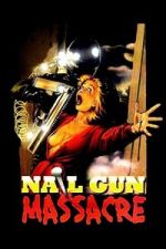 Watch The Nail Gun Massacre Gomovies