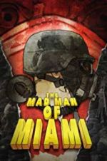 Watch The Mad Man of Miami Gomovies