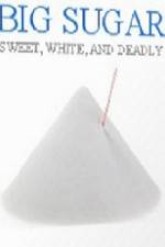 Watch CBC Documentary Big Sugar Gomovies
