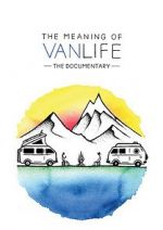 Watch The Meaning of Vanlife Gomovies