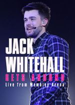 Watch Jack Whitehall Gets Around: Live from Wembley Arena Gomovies