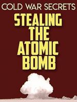 Watch Cold War Secrets: Stealing the Atomic Bomb Gomovies