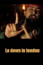 Watch Lo-Down in London Gomovies