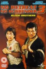 Watch No Retreat No Surrender 3 Blood Brothers Gomovies