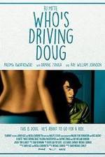 Watch Who's Driving Doug Gomovies