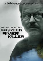 Watch Sins of the Father: The Green River Killer Gomovies