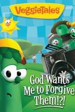 Watch VeggieTales: God Wants Me to Forgive Them!?! Gomovies