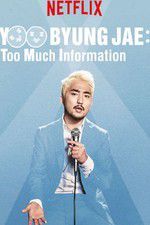 Watch Yoo Byungjae Too Much Information Gomovies