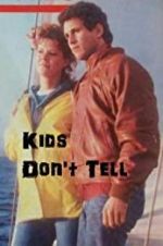Watch Kids Don\'t Tell Gomovies
