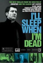 Watch I\'ll Sleep When I\'m Dead Gomovies