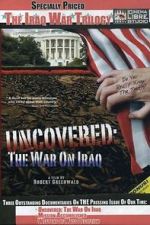 Watch Uncovered: The War on Iraq Gomovies